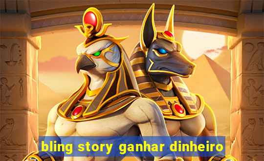 bling story ganhar dinheiro